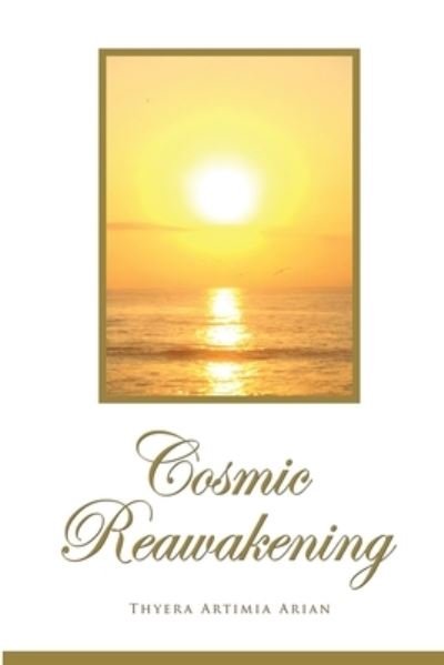 Cover for Thyera Artimia Arian · Cosmic Reawakening (Paperback Book) (2019)
