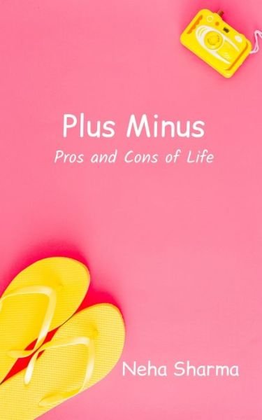 Plus Minus - Neha Sharma - Bücher - Independently Published - 9781696375399 - 29. September 2019