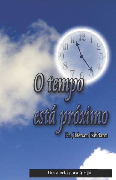 Cover for Jeferson Keidann · O tempo esta proximo (Paperback Book) (2019)