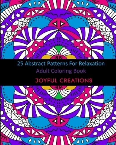 Cover for Joyful Creations · 25 Abstract Patterns For Relaxation (Taschenbuch) (2024)