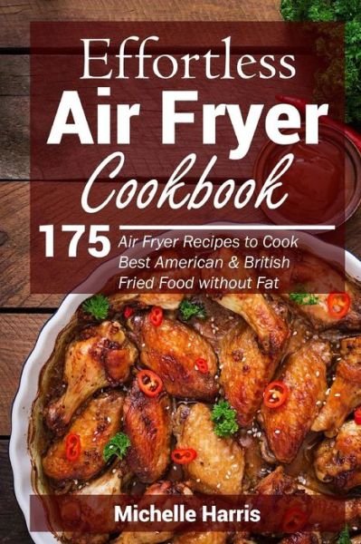 Cover for Michelle Harris · Effortless Air Fryer Cookbook (Taschenbuch) (2018)