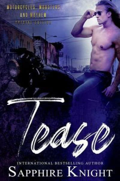 Tease - Sapphire Knight - Livros - Createspace Independent Publishing Platf - 9781721622399 - 18 de junho de 2018