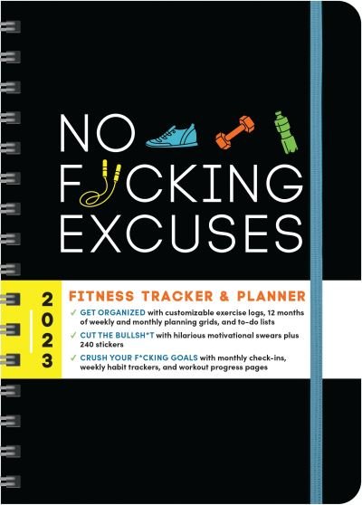 Cover for Sourcebooks · 2023 No F*cking Excuses Fitness Tracker: A Planner to Cut the Bullsh*t and Crush Your Goals This Year - Calendars &amp; Gifts to Swear By (Calendar) (2022)