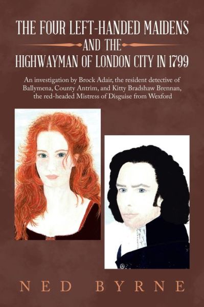 Cover for Ned Byrne · Four Left-Handed Maidens and the Highwayman of London City In 1799 (Book) (2020)