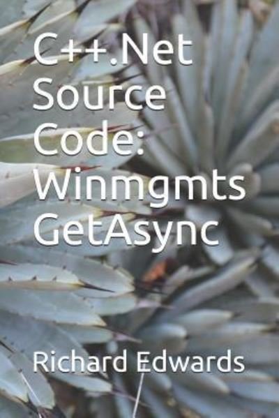 C++.Net Source Code - Richard Edwards - Books - Independently Published - 9781730798399 - November 3, 2018