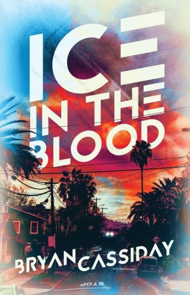 Cover for Bryan Cassiday · Ice in the Blood: Tales from the Edge of Fear (Taschenbuch) (2021)