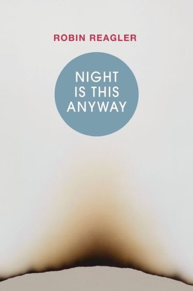 Cover for Robin Reagler · Night Is This Anyway (Pocketbok) (2022)