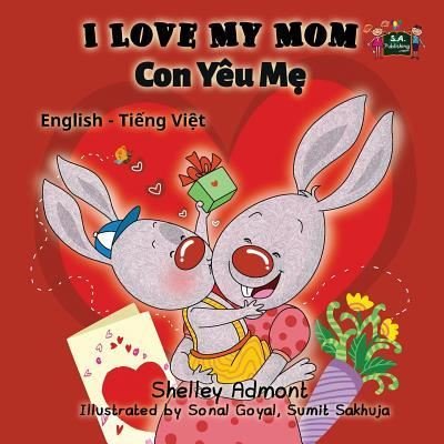 I Love My Mom - Shelley Admont - Bücher - S.A Publishing - 9781772688399 - 15. August 2016