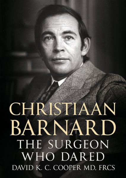 Cover for David Cooper · Christiaan Barnard: The Surgeon Who Dared (Innbunden bok) (2017)