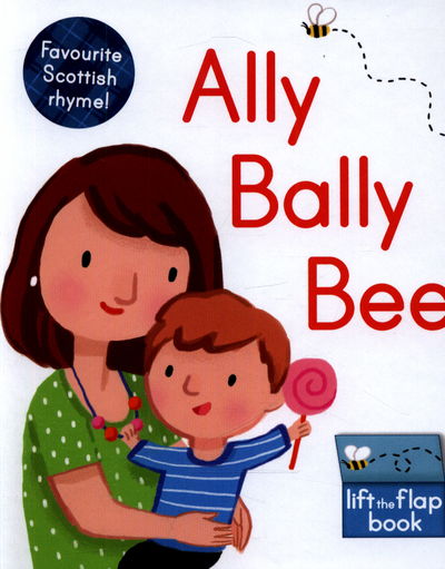 Cover for Kathryn Selbert · Ally Bally Bee: A lift-the-flap book - Wee Kelpies (Board book) (2017)