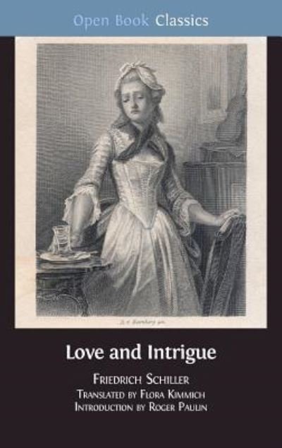 Cover for Friedrich Schiller · Love and Intrigue: A Bourgeois Tragedy - Open Book Classics (Gebundenes Buch) (2019)