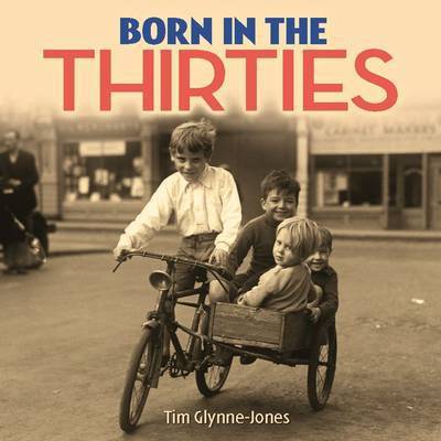 Cover for Tim Glynne-Jones · Born in the 30s - Born in the... (Hardcover Book) (2015)