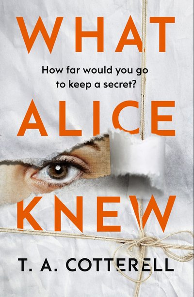 Cover for TA Cotterell · What Alice Knew (Paperback Book) (2017)