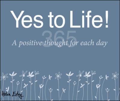 365 Yes to Life - Helen Exley - Libros - Helen Exley Giftbooks - 9781784852399 - 2019