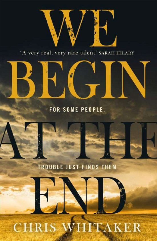 Cover for Chris Whitaker · We Begin at the End: Gripping. Heart-breaking. Unforgettable. Discover the most captivating crime read of 2020 (Paperback Book) (2020)