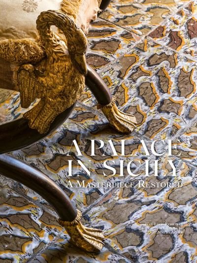 Cover for Jean-Louis Remilleux · A Palace in Sicily: A Masterpiece Restored (Hardcover Book) (2021)