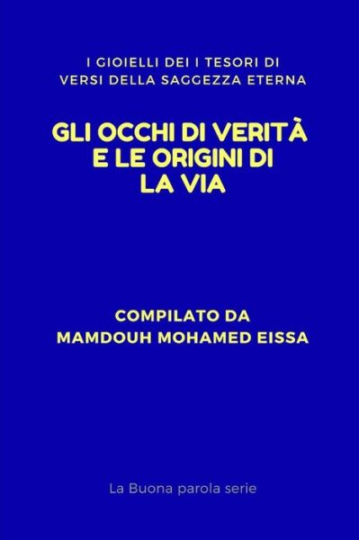 Cover for Mamdouh Mohamed Eissa · Gli Occhi Di Verit E Le Origini Di La Via (Paperback Book) (2019)