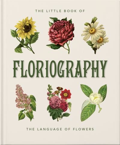 Cover for Orange Hippo! · The Little Book of Floriography: The Secret Language of Flowers (Inbunden Bok) (2023)