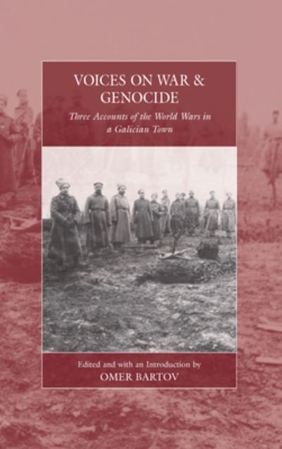 Cover for Omer Bartov · Voices on War and Genocide: Three Accounts of the World Wars in a Galician Town - War and Genocide (Taschenbuch) (2022)