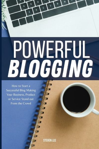 Cover for Steven Lee · Powerful Blogging (Paperback Book) (2021)