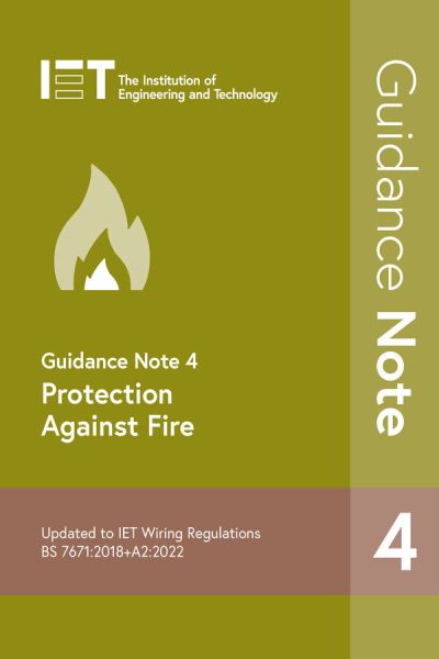 Guidance Note 4: Protection Against Fire - Electrical Regulations - The Institution of Engineering and Technology - Bøger - Institution of Engineering and Technolog - 9781839532399 - 4. juli 2022