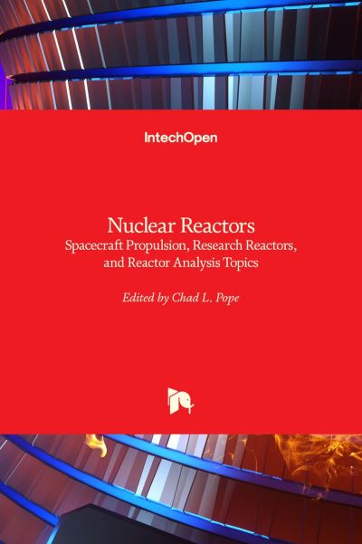 Cover for Nuclear Reactors: Spacecraft Propulsion, Research Reactors, and Reactor Analysis Topics (Hardcover Book) (2022)