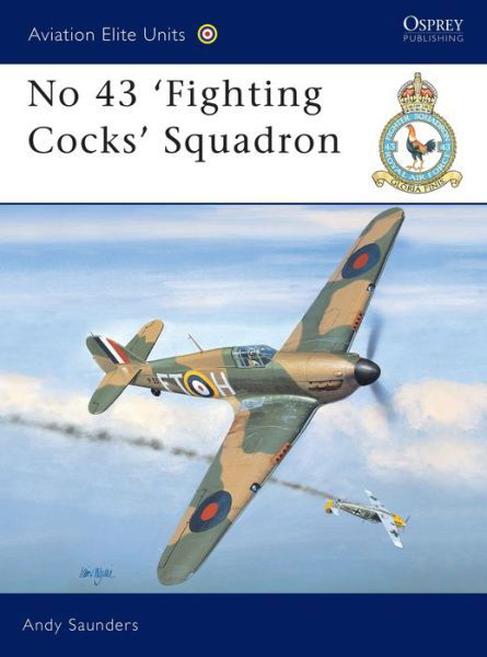 No 43 Squadron - Aviation Elite Units - Andy Saunders - Books - Bloomsbury Publishing PLC - 9781841764399 - February 19, 2003