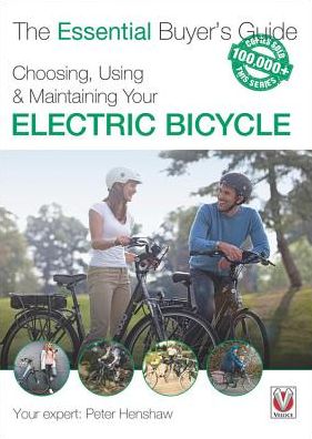 Cover for Peter Henshaw · Choosing, Using &amp; Maintaining Your Electric Bicycle (Paperback Book) (2016)