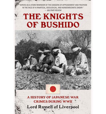 Cover for Russell of Liverpool, Edward Frederick Langley Russell, Baron · Knights of Bushido: A History of Japanese War Crimes During World War II (Paperback Book) (2014)