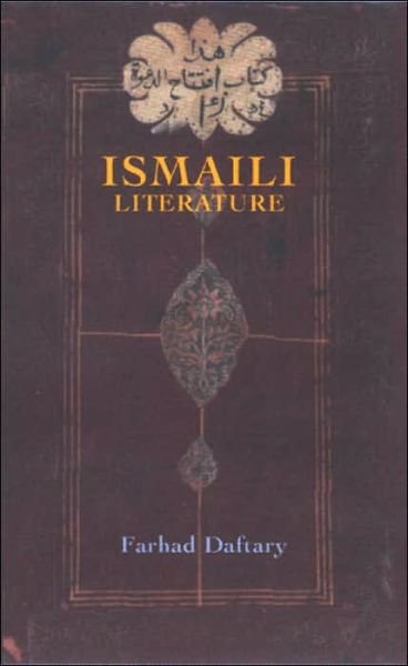Cover for Daftary, Dr Farhad (The Institute of Ismaili Studies, UK) · Ismaili Literature: A Bibliography of Sources and Studies (Hardcover Book) (2004)