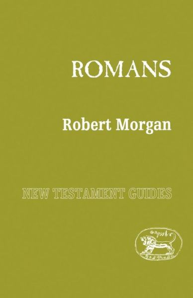 Romans - New Testament Guides - Robert Morgan - Boeken - Bloomsbury Publishing PLC - 9781850757399 - 1 juli 1995