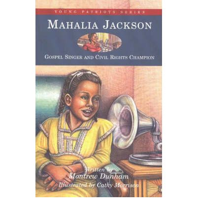 Cover for Montrew Dunham · Mahalia Jackson: Gospel Singer and Civil Rights Champion (Paperback Book) (2003)