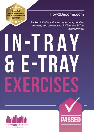 Cover for How2Become · In-Tray &amp; E-Tray Exercises: Packed full of practice test questions, detailed answers, and guidance for In-Tray and E-Tray assessments. - Testing Series (Pocketbok) (2018)