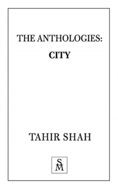 Cover for Tahir Shah · The Anthologies: City (Paperback Bog) (2020)