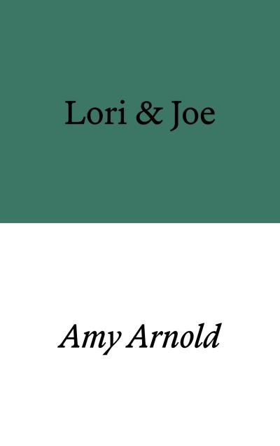 Lori & Joe - Amy Arnold - Books - Prototype Publishing Ltd. - 9781913513399 - April 4, 2023