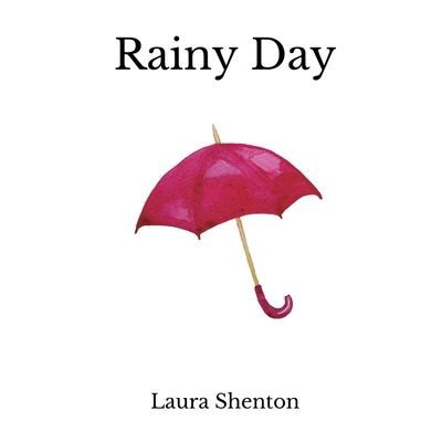 Rainy Day - Laura Shenton - Bøger - Iridescent Toad Publishing - 9781913779399 - 8. marts 2022