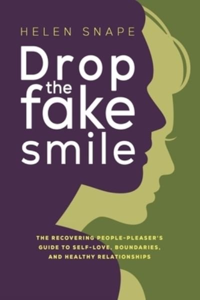 Cover for Helen Snape · Drop the Fake Smile (Book) (2023)