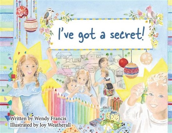 Cover for Wendy Francis · I've Got a Secret! (Taschenbuch) (2021)