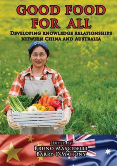 Cover for Bruno Mascitelli · Good Food for All: Developing Knowledge Relationships Between China and Australia (Paperback Book) (2014)