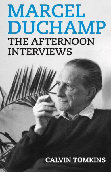 Cover for Marcel Duchamp · Marcel Duchamp: The Afternoon Interviews (Pocketbok) (2013)