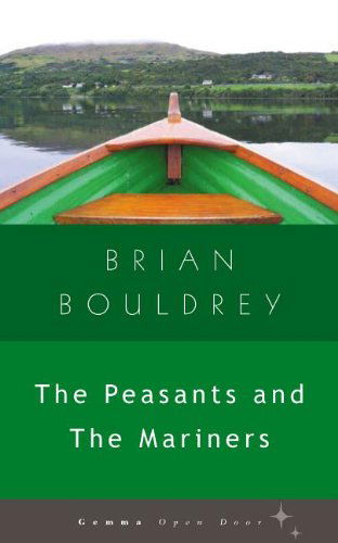 The Peasants and the Mariners (Open Door) - Brian Bouldrey - Books - GemmaMedia - 9781936846399 - November 27, 2013