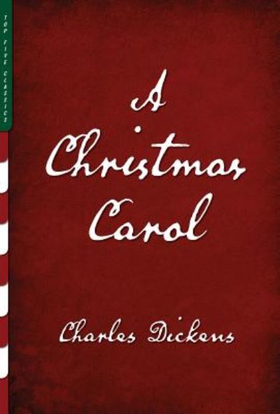 Cover for Charles Dickens · A Christmas Carol (Illustrated): A Ghost Story of Christmas - Top Five Classics (Inbunden Bok) (2019)