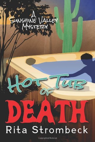 Cover for Rita Strombeck · Hot Tub of Death: a Sunshine Valley Mystery (Paperback Book) (2014)