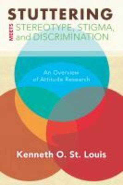 Cover for Kenneth O. St Louis · Stuttering Meets Sterotype, Stigma, and Discrimination: An Overview of Attitude Research - WVU Books (Paperback Book) (2015)