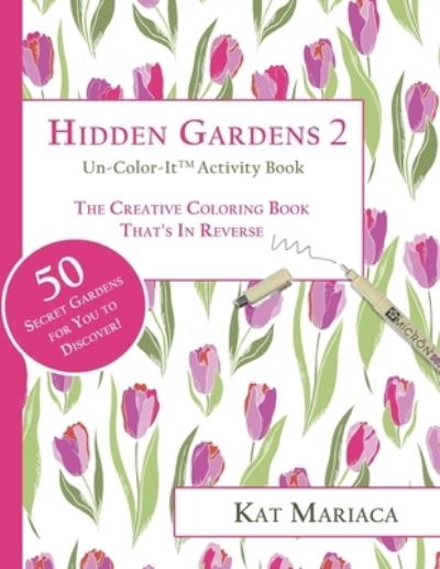Cover for Amazon Digital Services LLC - KDP Print US · Un-Color-It Activity Books for Adults &amp; Teens - Hidden Gardens 2 (Paperback Book) (2022)