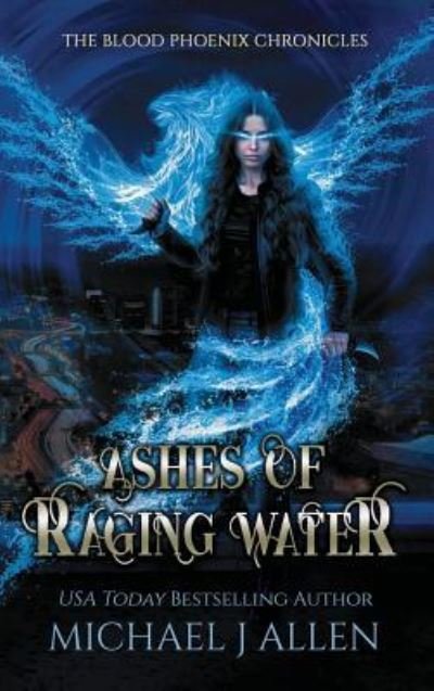 Cover for Michael J Allen · Ashes of Raging Water (Hardcover bog) (2019)