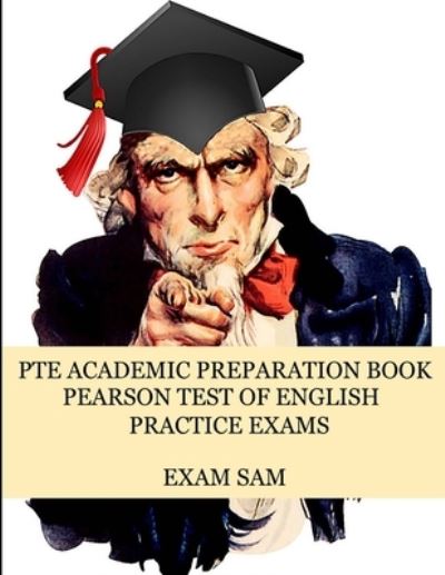 PTE Academic Preparation Book: Pearson Test of English Practice Exams in Speaking, Writing, Reading, and Listening with Free mp3s, Sample Essays, and Answers - Exam Sam - Livros - Exam Sam Study AIDS and Media - 9781949282399 - 6 de julho de 2020
