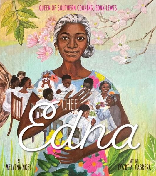 Cover for Melvina Noel · Chef Edna: Queen of Southern Cooking, Edna Lewis (Gebundenes Buch) (2023)