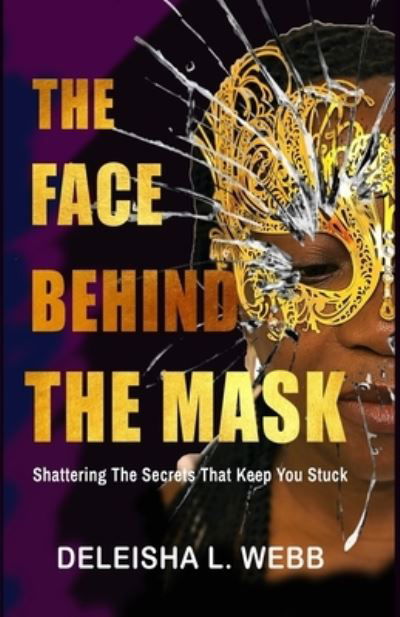 Cover for Deleisha L Webb · The Face Behind the Mask (Paperback Book) (2021)