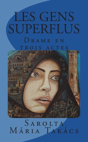 Cover for Sarolta Maria Takacs · Les Gens Superflus (Paperback Book) (2017)